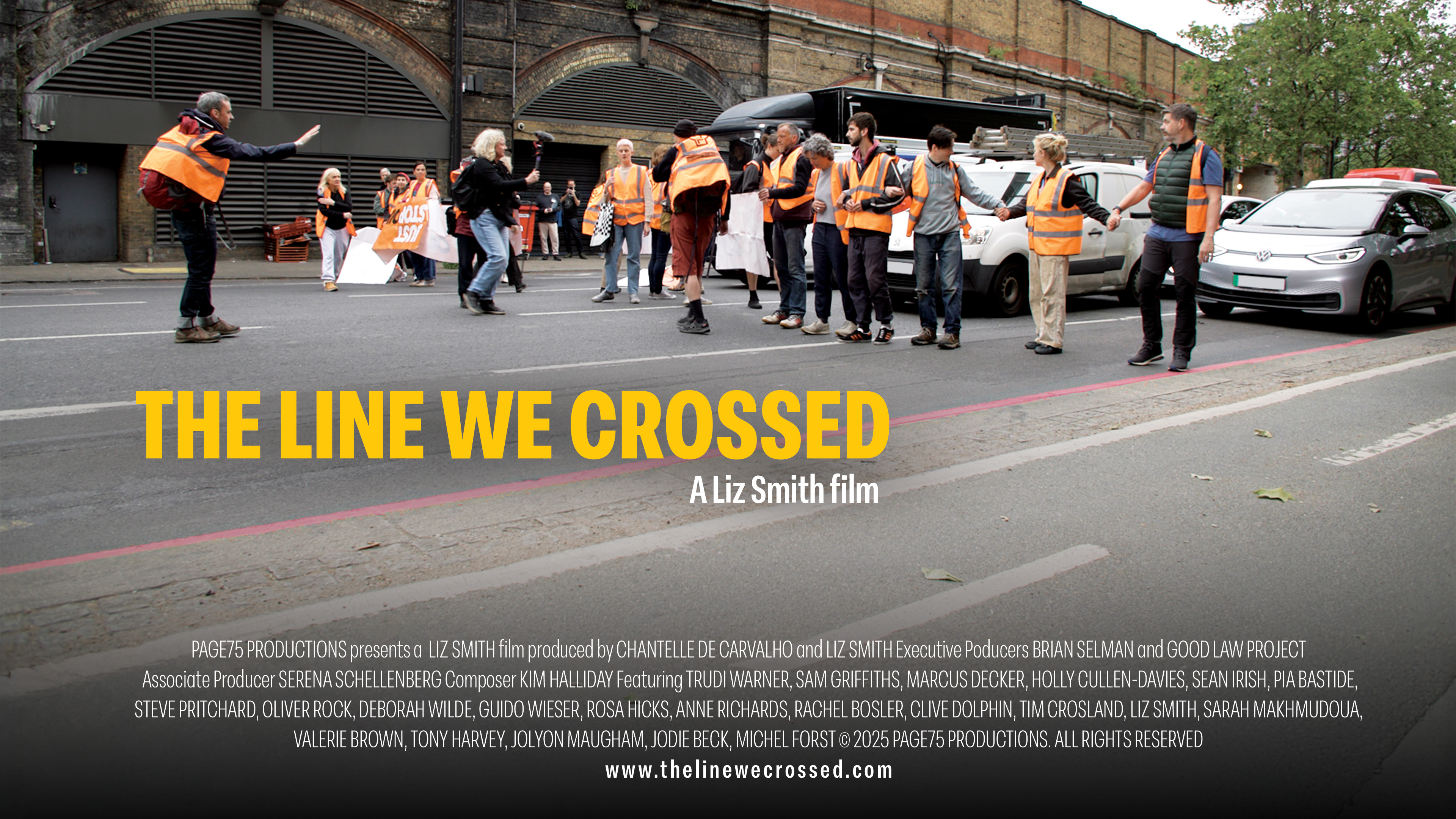 The Line We Crossed — a Liz Smith film. Activists in hi-vis vests link arms in a slow march across a London road beneath railway arches, with the film's billing block.